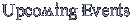 Upcoming Events