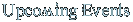 Upcoming Events